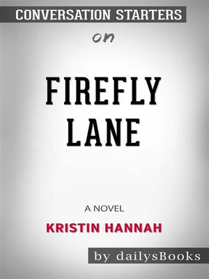 cover image of Firefly Lane--A Novel by Kristin Hannah--Conversation Starters